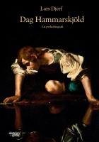Dag Hammarskj&ouml;ld : en psykobiografi