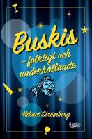 Buskis : folkligt och underh&aring;llande
