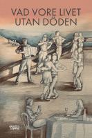 Vad vore livet utan d&ouml;den