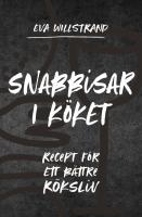 Snabbisar i köket : recept för ett bättre köksliv