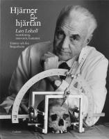 Hj&auml;rnor och hj&auml;rtan : Lars Leksell - neurokirurgen, innovat&ouml;ren, humanisten