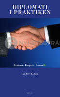 Diplomati i praktiken : fantasi, empati, f&ouml;rnuft