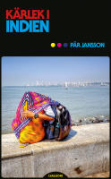 K&auml;rlek i Indien : &auml;ktenskap, moral och sex