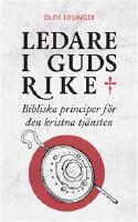 Ledare i Guds rike : bibliska principer f&ouml;r den kristna tj&auml;nsten