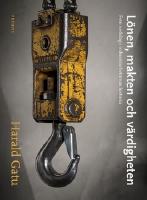 L&ouml;nen, makten och v&auml;rdigheten : fem nedslag i industriarbetarnas historia