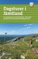 Dagsturer i J&auml;mtland : 66 turer &ouml;ver hela J&auml;mtland - fr&aring;n korta familjevandringar till l&auml;ngre l&ouml;prundor