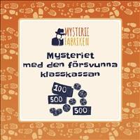 Mysteriet med den f&ouml;rsvunna klasskassan