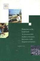 Democracy at the local level [Elektronisk resurs] : the International IDEA handbook on participation, representation, conflict management and governance