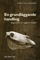 En grundl&auml;ggande handling : byggnadsoffer och dagligt liv i medeltid