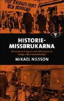 Historiemissbrukarna : ett korrektur till l&ouml;gnerna och villfarelserna om Sverige under andra v&auml;rldskriget