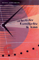 Arbetsliv, familjeliv och k&ouml;n