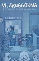 Vi, skuggorna : ett Sverige du inte känner till