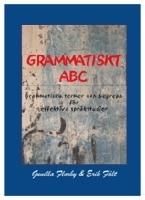Grammatiskt ABC : grammatiska termer och begrepp f&ouml;r effektiva spr&aring;kstudier