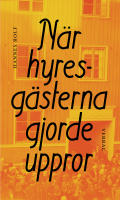 N&auml;r hyresg&auml;sterna gjorde uppror