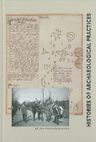 Histories of archaeological practices - reflections on methods, strategies and social organisation in past fieldwork