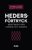 Hedersf&ouml;rtryck : ber&auml;ttelser i Sverige och V&auml;rlden