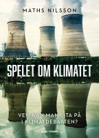 Spelet om klimatet : vem kan man lita p&aring; i klimatdebatten?