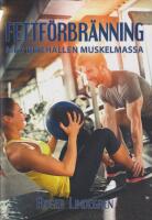 Fettf&ouml;rbr&auml;nning : med bibeh&aring;llen muskelmassa