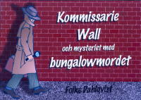 Kommissarie Wall och mysteriet med bungalowmordet