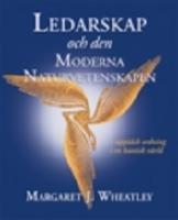 Ledarskap och den moderna naturvetenskapen : uppt&auml;ck ordning i en kaotisk v&auml;rld