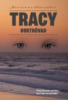 Tracy - bortr&ouml;vad