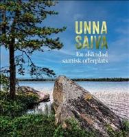 Unna Saiva : en sk&auml;ndad offerplats