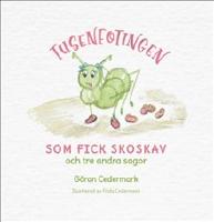 Tusenfotingen som fick skoskav och tre andra sagor