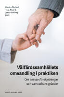 V&auml;lf&auml;rdssamh&auml;llets omvandling i praktiken : om ansvarsf&ouml;rskjutningar och samverkans gr&auml;nser