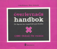 &Ouml;verlevnadshandbok f&ouml;r dig som har en psykiskt sjuk f&ouml;r&auml;lder : obs! ocks&aring; f