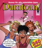 Damtoan! Humor f&ouml;r alla n&ouml;dst&auml;llda tjejer