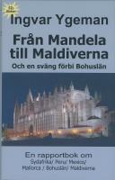 Fr&aring;n Mandela till Maldiverna och en sv&auml;ng f&ouml;rbi Bohusl&auml;n