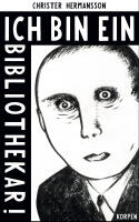 Ich bin ein Bibliothekar! - en bibliotekaries ber&auml;ttelse