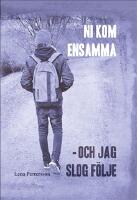 Ni kom ensamma - och jag slog f&ouml;lje