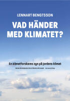 Vad h&auml;nder med klimatet? : en klimatforskares syn p&aring; jordens klimat