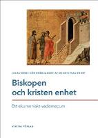 Biskopen och kristen enhet : ett ekumeniskt vademecum