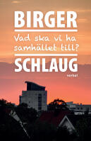 Vad ska vi ha samh&auml;llet till?