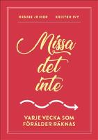 Missa det inte - Varje vecka som förälder räknas