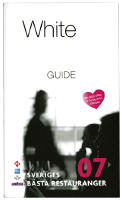 White guide. Sveriges b&auml;sta restauranger 2007
