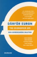 D&auml;rf&ouml;r Euron - tio ekonomer om den gemensamma valutan