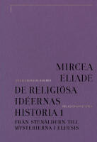 De religiösa idéernas historia. Del 1, Från stenåldern till mysterierna i Eleusis