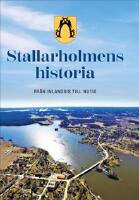 Stallarholmens historia : fr&aring;n inlandsis till nutid