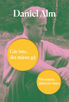 G&aring;r inte - det m&aring;ste g&aring;! : min pappa, &auml;ldstebrodern