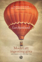 Modet att ingenting g&ouml;ra : n&auml;r orden inte r&auml;cker till