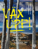 V&auml;x upp! : n&aring;gon att h&aring;lla i handen p&aring; v&auml;gen till en vuxen tro
