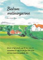 Bakom m&aring;lningarna