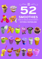 52 Smoothies : wow! - det smakar som en efterr&auml;tt!