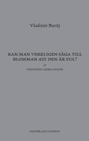 Kan man verkligen s&auml;ga till blomman att den &auml;r ful?