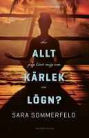 Är allt jag lärt mig om kärlek en lögn?