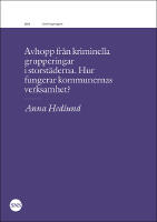 Avhopp fr&aring;n kriminella grupperingar i storst&auml;derna. Hur fungerar kommunernas verksamhet?