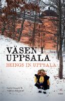 V&auml;sen i Uppsala / Beings in Uppsala